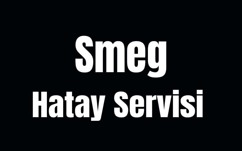 Hatay Smeg Servisi