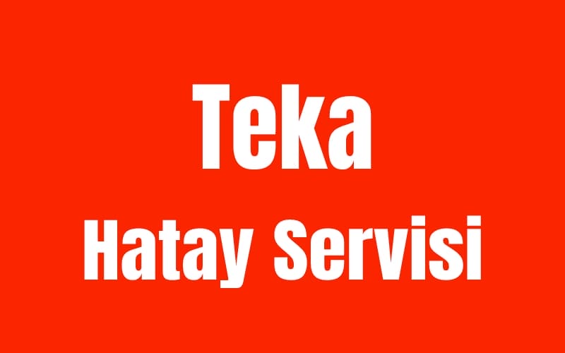 Hatay Teka Servisi